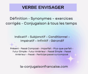 Verbe envisager conjugaison, définition, synonymes et exercices corrigés