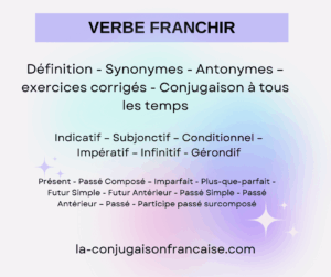 Verbe franchir conjugaison, définition, synonymes, antonymes et exercices corrigés