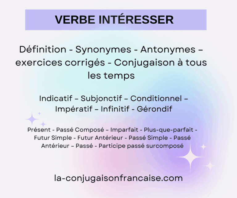 Verbe intéresser conjugaison, définition, synonymes, antonymes et exercices corrigés
