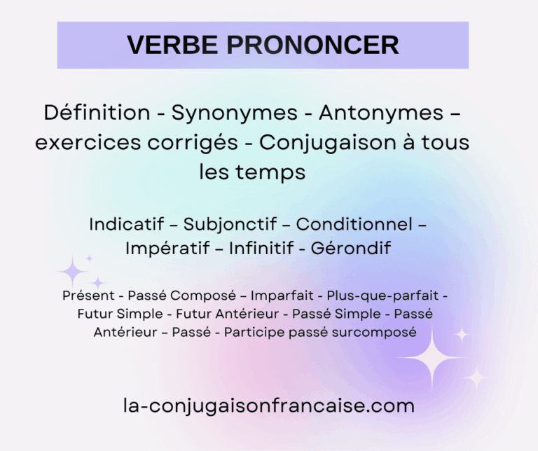 Verbe prononcer conjugaison, définition, synonymes, antonymes et exercices corrigés