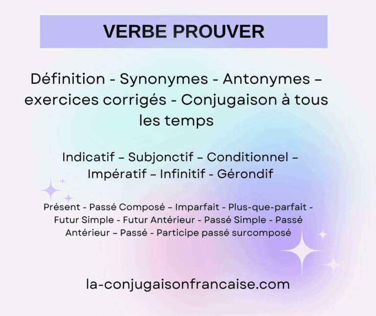 Verbe prouver conjugaison, définition, synonymes, antonymes et exercices corrigés