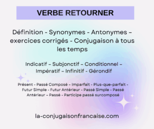 Verbe retourner conjugaison, définition, synonymes, antonymes et exercices corrigés