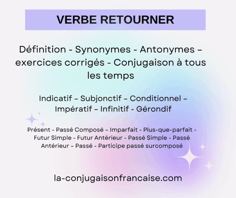 Verbe retourner conjugaison, définition, synonymes, antonymes et exercices corrigés