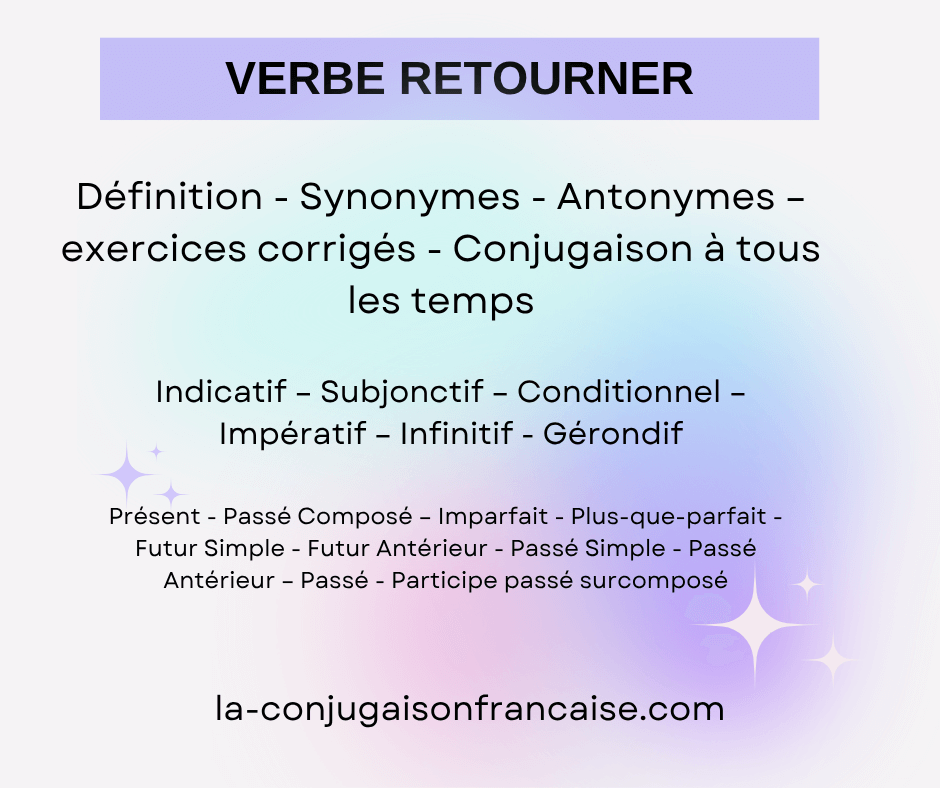 Verbe retourner conjugaison, définition, synonyme, exercices