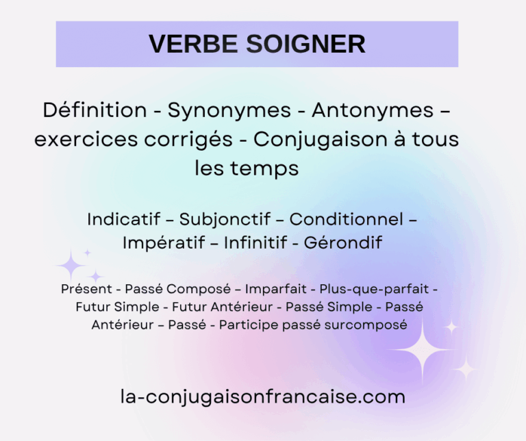 Verbe soigner conjugaison, définition, synonymes, antonymes et exercices corrigés