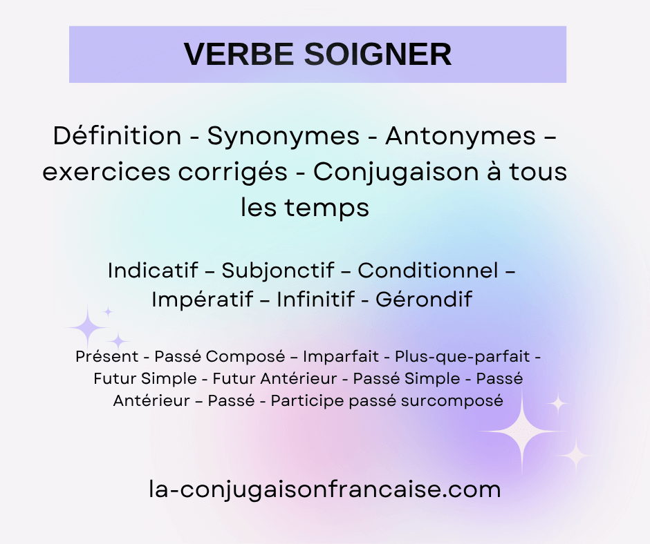 Verbe soigner conjugaison, définition, synonyme, exercices