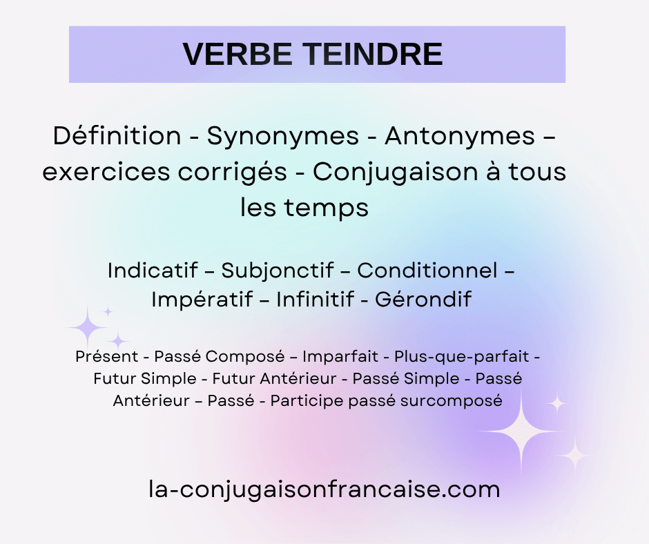 Verbe teindre conjugaison, définition, synonyme, exercices