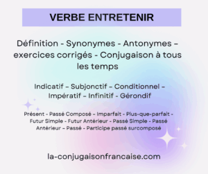 Verbe entretenir conjugaison, définition, synonymes, antonymes et exercices corrigés
