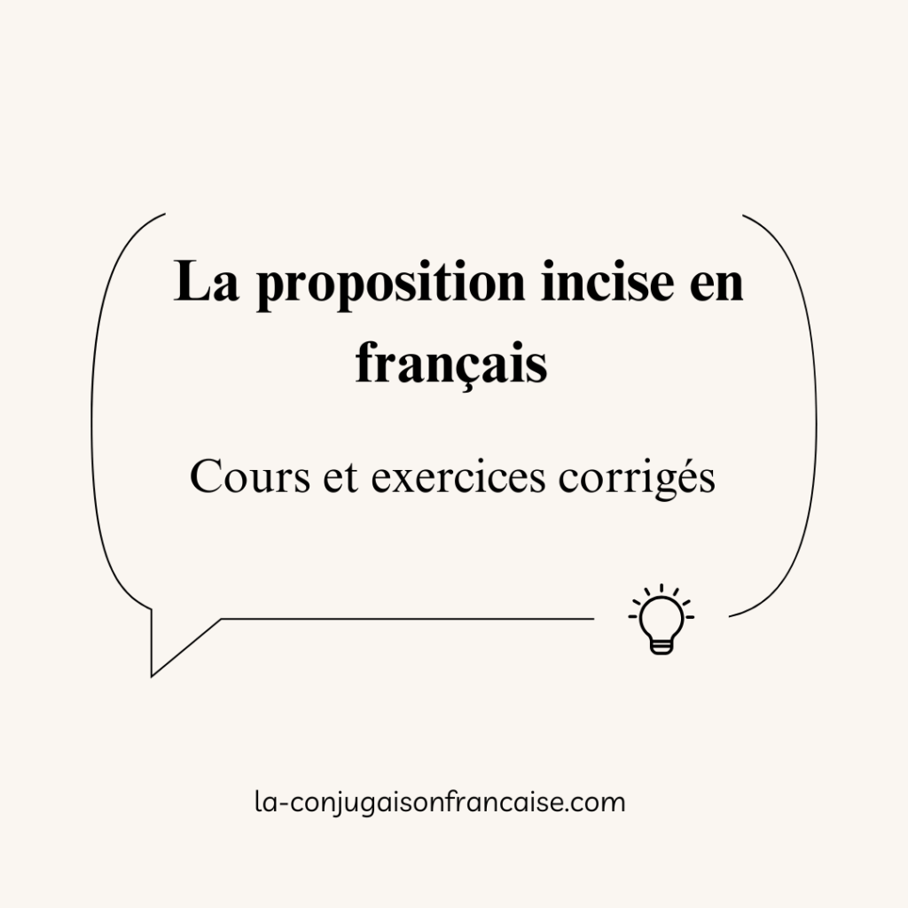 La proposition incise en français : Cours et Exercices