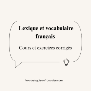 Lexique et vocabulaire français Cours et Exercices