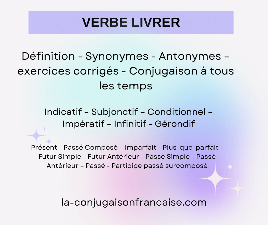 Verbe livrer conjugaison, définition, synonyme, exercices