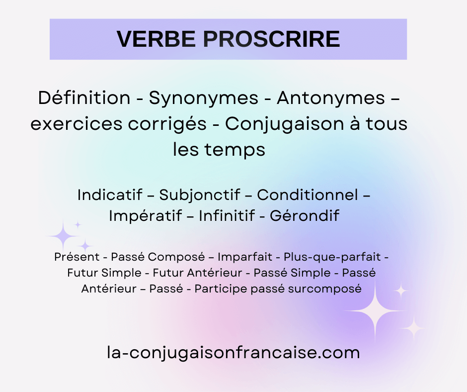 Verbe proscrire conjugaison, définition, synonyme, exercices