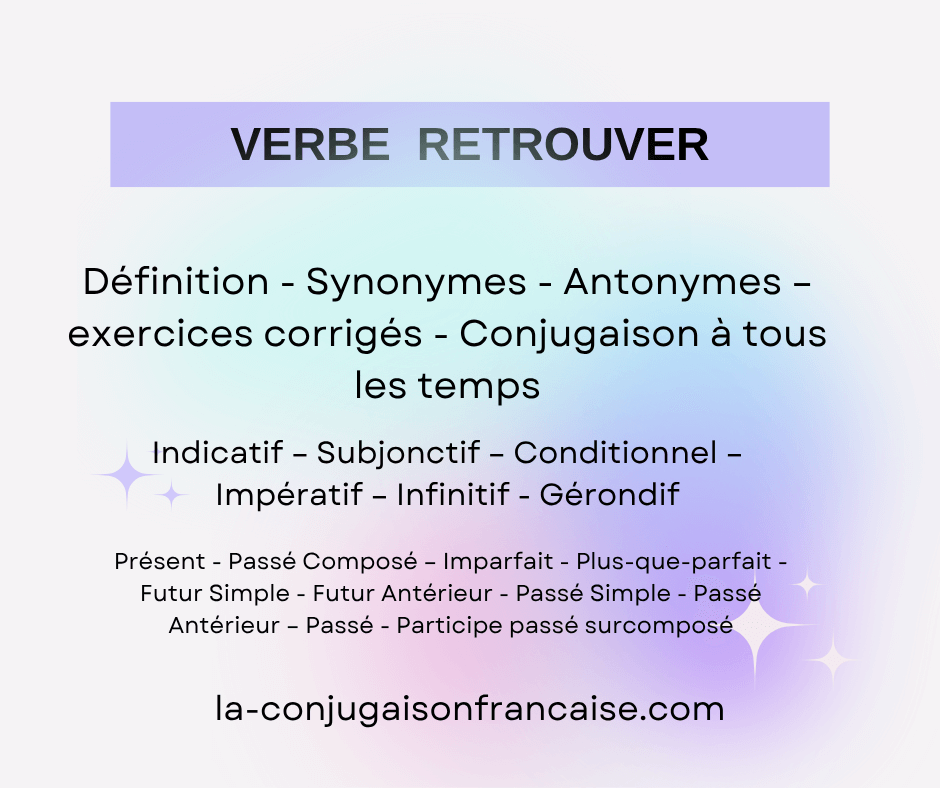 Verbe retrouver conjugaison, définition, synonyme, exercices
