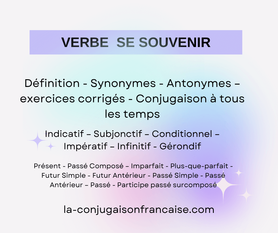 Verbe Se Souvenir Conjugaison, Définition, Synonymes