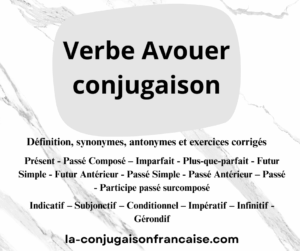 Verbe avouer conjugaison, définition, synonymes, antonymes et exercices corrigés