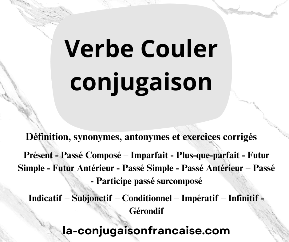 Verbe couler conjugaison, définition, synonyme, exercices