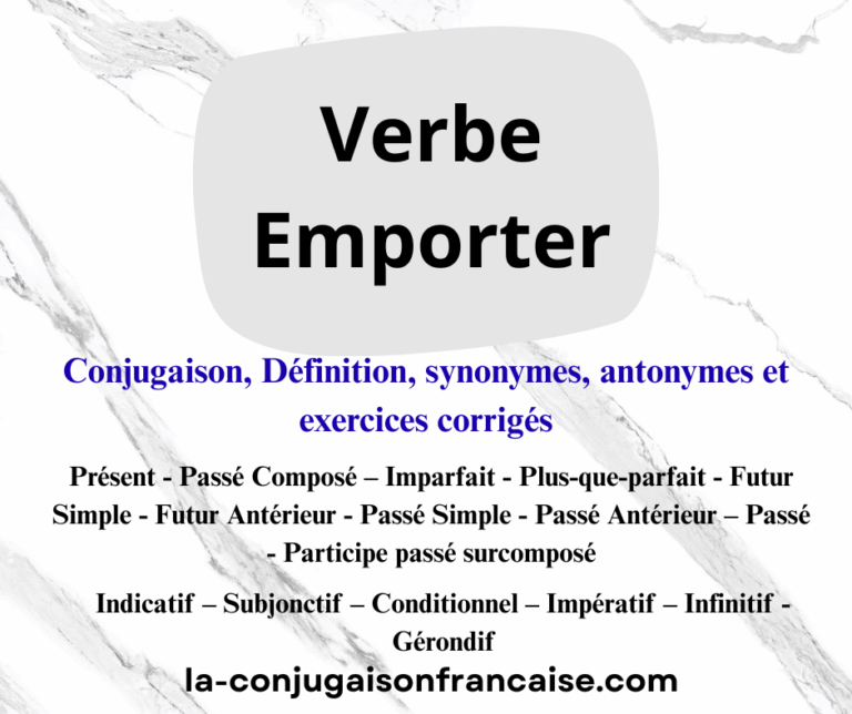 Verbe emporter conjugaison, définition, synonymes, antonymes et exercices corrigés