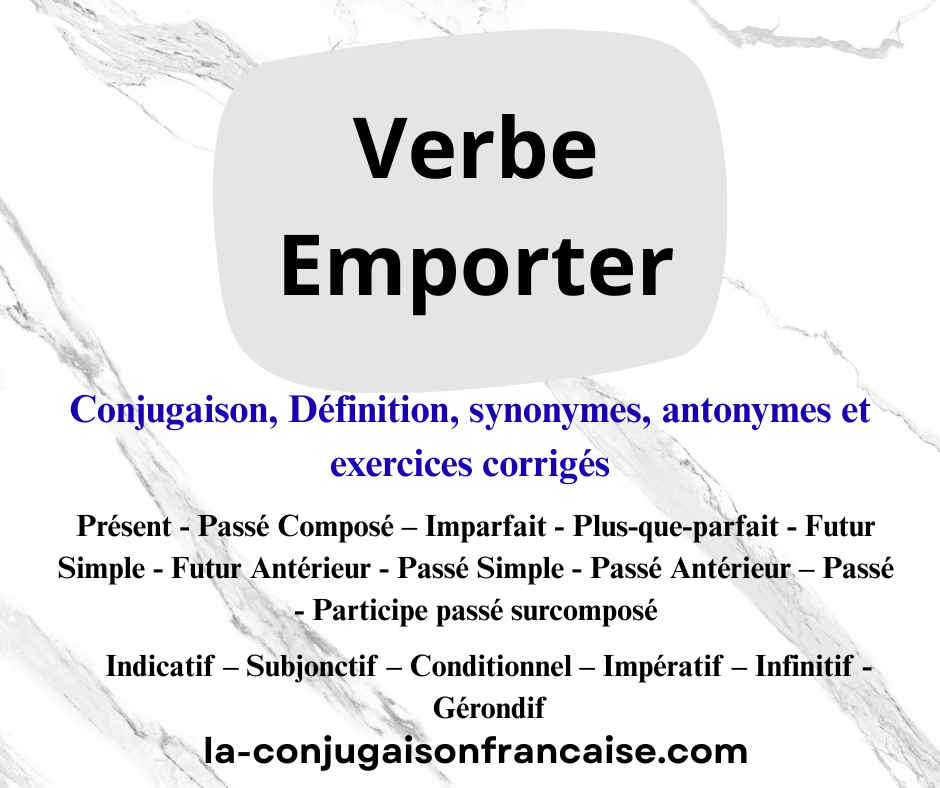 Verbe emporter conjugaison, définition, synonyme, exercice