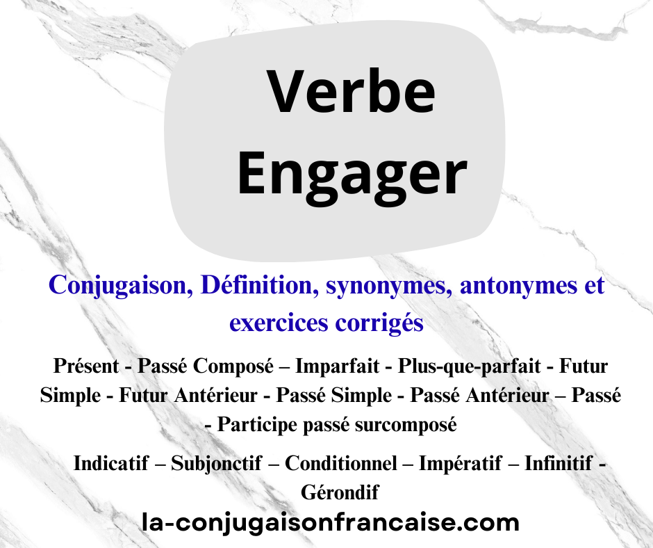 Verbe engager conjugaison, définition, synonyme, exercices