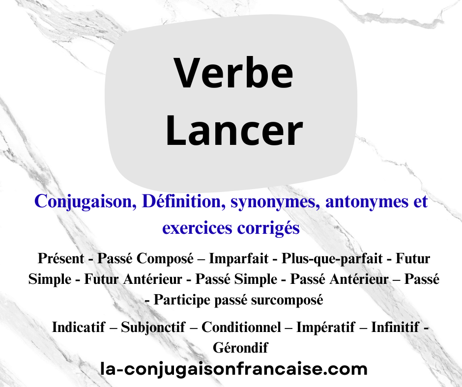 Verbe lancer conjugaison, définition, synonyme, exercices