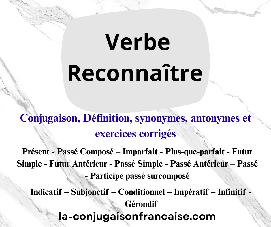 Verbe reconnaître conjugaison, définition, synonyme