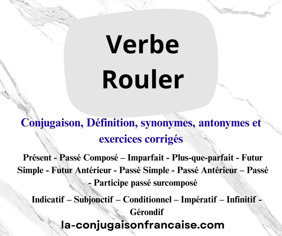 Verbe rouler conjugaison, définition, synonyme, exercices