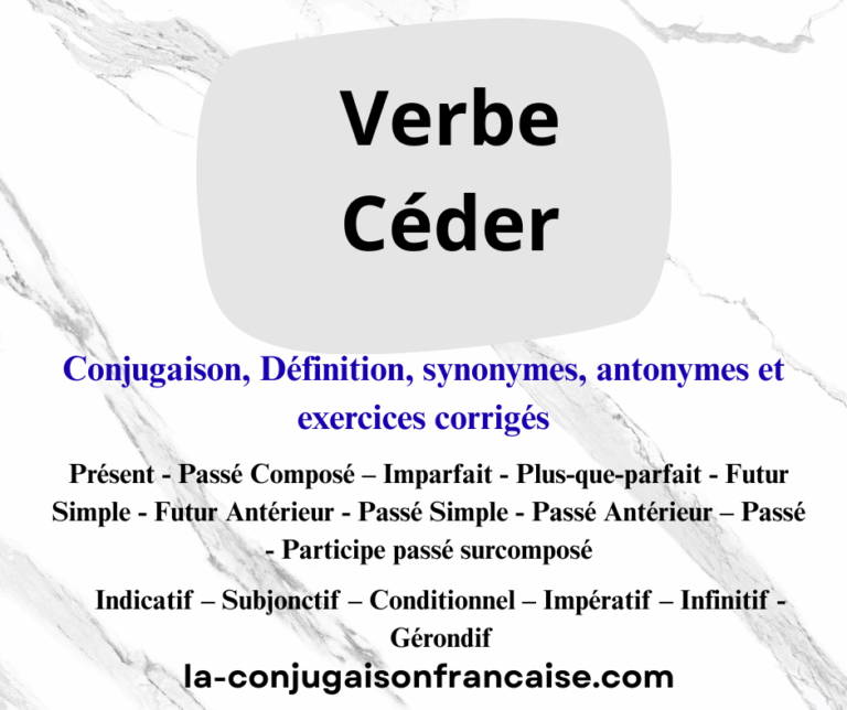 Verbe céder conjugaison, définition, synonymes, antonymes et exercices corrigés