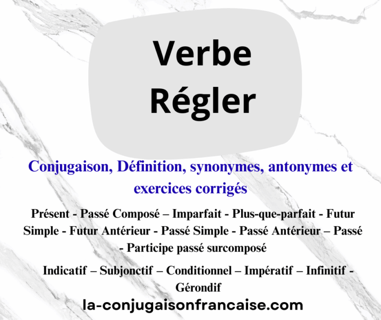 Verbe régler conjugaison, définition, synonymes, antonymes et exercices corrigés
