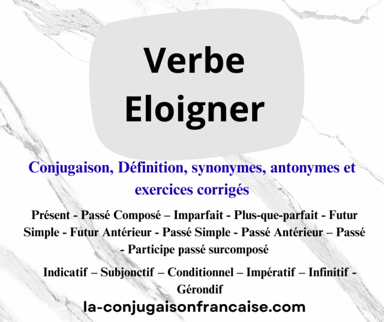 Verbe éloigner conjugaison, définition, synonymes, antonymes et exercices corrigés