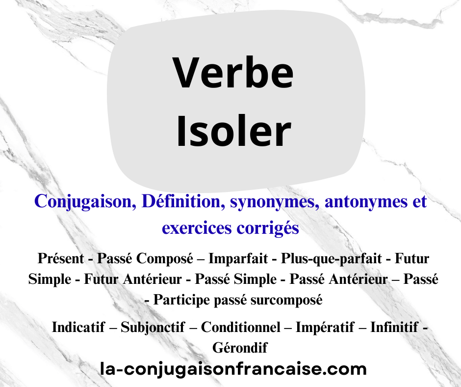 Verbe isoler conjugaison, définition, synonyme, exercices