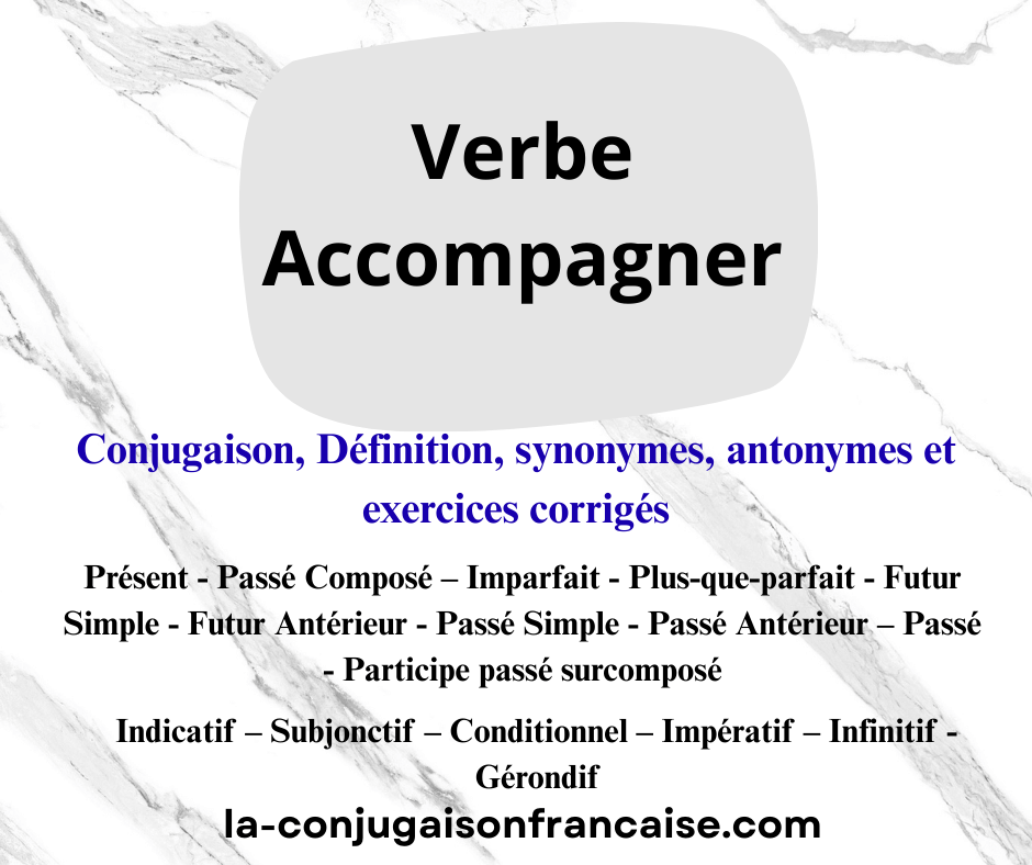 Verbe accompagner conjugaison, définition, synonymes