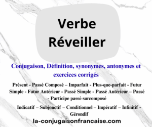 Verbe réveiller conjugaison, définition, synonymes, antonymes et exercices corrigés